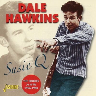 Hawkins Dale: Susie Q / The singles 1956-60 Hawkins Dale: Susie Q / The singles 1956-60