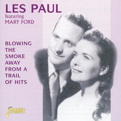 Paul Les & Mary Ford: Blowing The Smoke Away... Paul Les & Mary Ford: Blowing The Smoke Away...