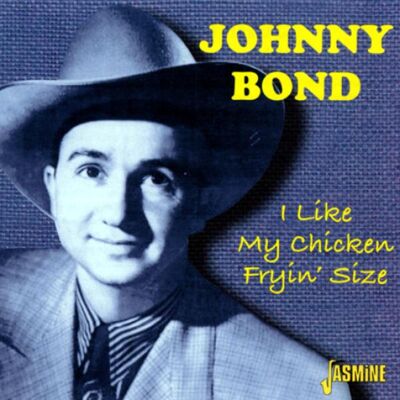 Bond Johnny: I Like My Chicken Fryin' Size Bond Johnny: I Like My Chicken Fryin' Size
