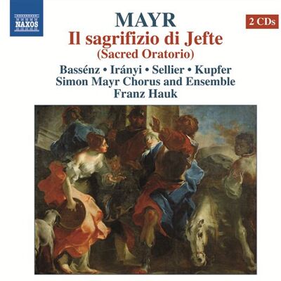Mayr: Il Sacrifizio Di Jefte Mayr: Il Sacrifizio Di Jefte
