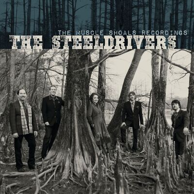 Steeldrivers: The Muscle Shoals Recordings Steeldrivers: The Muscle Shoals Recordings