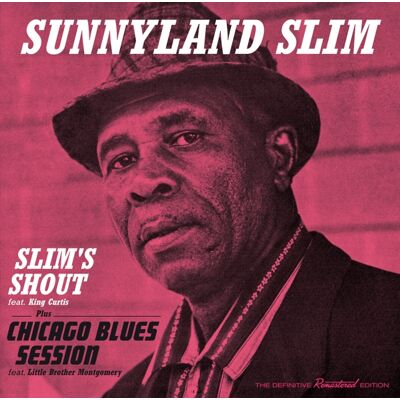 Sunnyland Slim: Slim's Shout/Chicago Blues Sess. Sunnyland Slim: Slim's Shout/Chicago Blues Sess.