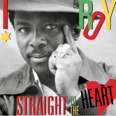 I-Roy: Straight to the Heart I-Roy: Straight to the Heart