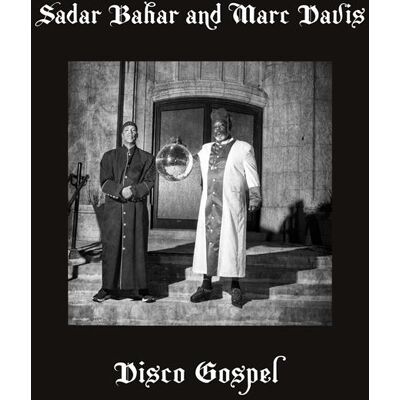 Sadar & Marc Davis Bahar: Disco Gospel Sadar & Marc Davis Bahar: Disco Gospel
