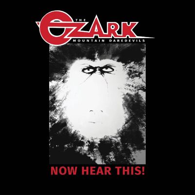 Ozark Mountain Daredevils: Now Hear This! Ozark Mountain Daredevils: Now Hear This!