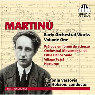 Martinu: Early Orchestral Works Martinu: Early Orchestral Works
