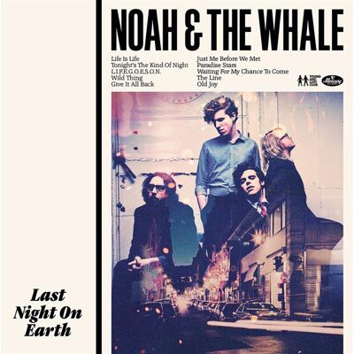 Noah & the Whale: Last Night on Earth Noah & the Whale: Last Night on Earth