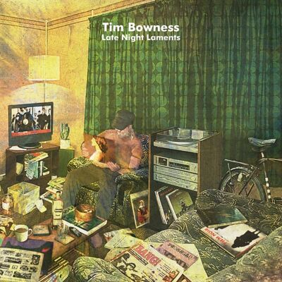 Bowness Tim: Late Night Laments Bowness Tim: Late Night Laments