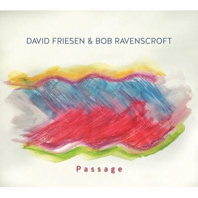 Friesen David & Bob Ravenscroft: Passage Friesen David & Bob Ravenscroft: Passage