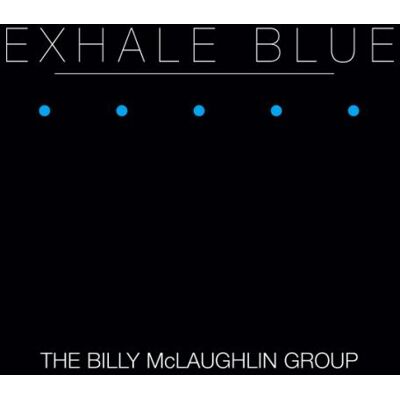 McLaughlin Billy: Exhale Blue McLaughlin Billy: Exhale Blue