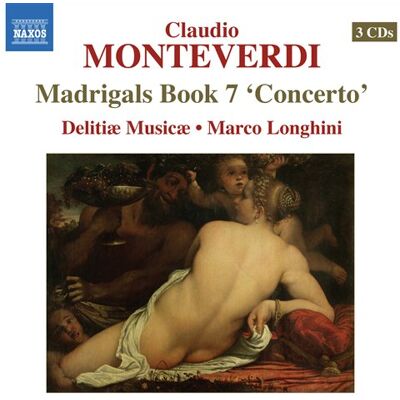 Monteverdi: Madrigals Book 7 Monteverdi: Madrigals Book 7