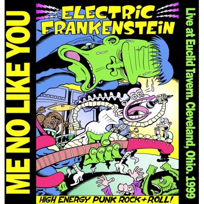 Electric Frankenstein: Me No Like You Electric Frankenstein: Me No Like You