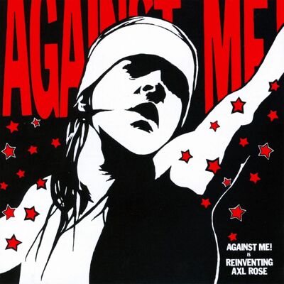Against Me!: Reinventing Axl Rose Against Me!: Reinventing Axl Rose