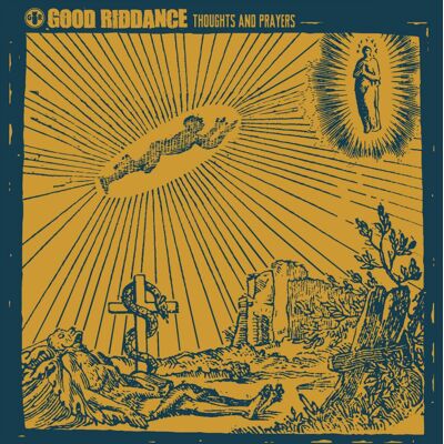 Good Riddance: Thoughts and Prayers Good Riddance: Thoughts and Prayers