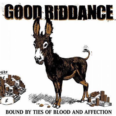 Good Riddance: Bound by Ties of Blood and Aff... Good Riddance: Bound by Ties of Blood and Aff...