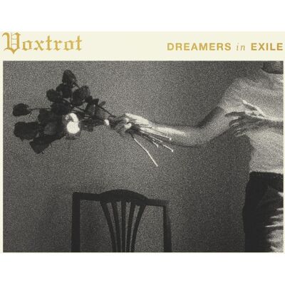 Voxtrot: Dreamers in Exile Voxtrot: Dreamers in Exile