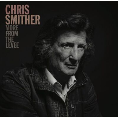 Smither, Chris: More From the Levee Smither, Chris: More From the Levee