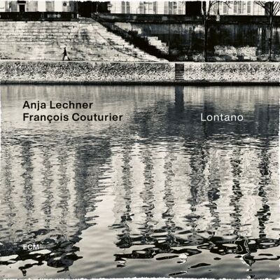Lechner Anja/Francois Couturier: Lontano 2020 Lechner Anja/Francois Couturier: Lontano 2020