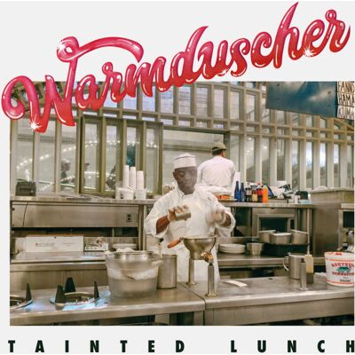 Warmduscher: Tainted Lunch Warmduscher: Tainted Lunch