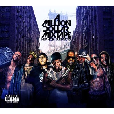 Hip Hop Suspects: A Million Dollar Mixtape Hip Hop Suspects: A Million Dollar Mixtape