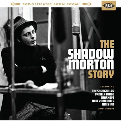 Sophisticated Boom Boom! The Shadow Morton Story Sophisticated Boom Boom! The Shadow Morton Story