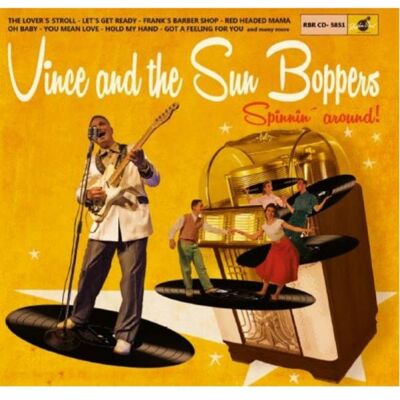 Vince And The Sunboppers: Spinnin' Around Vince And The Sunboppers: Spinnin' Around