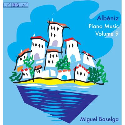 Albeniz Isaac: Piano Music Vol 9 Albeniz Isaac: Piano Music Vol 9