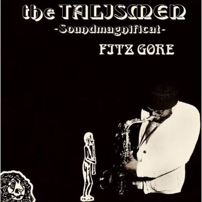 Gore Fitz & the Talismen: Soundmagnificat Gore Fitz & the Talismen: Soundmagnificat