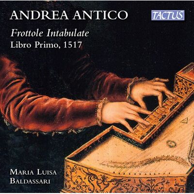 Antico Andrea: Frottole Intabulate Antico Andrea: Frottole Intabulate