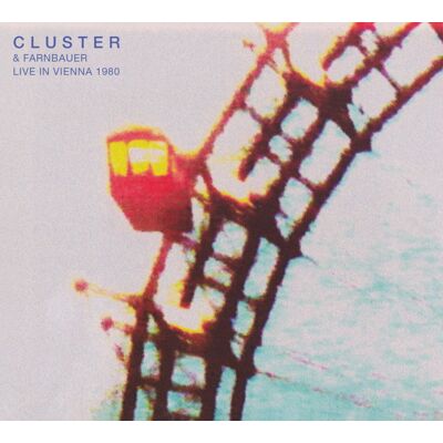 Cluster & Farnbauer: Live In Vienna 1980 Cluster & Farnbauer: Live In Vienna 1980