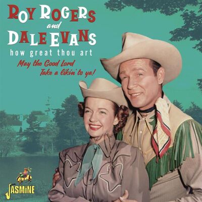 Rogers Roy & Dale Evans: How Great Thou Art Rogers Roy & Dale Evans: How Great Thou Art