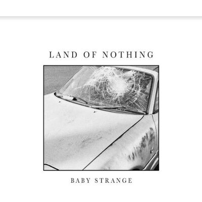 Baby Strange: Land of Nothing Baby Strange: Land of Nothing