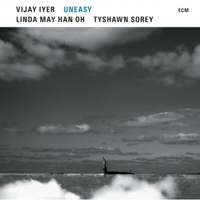 Iyer Vijay/Linda May Han Oh/T Sorey: Uneasy 2021 Iyer Vijay/Linda May Han Oh/T Sorey: Uneasy 2021