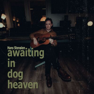 Stenöien Hans: Awaiting In Dog Heaven Stenöien Hans: Awaiting In Dog Heaven