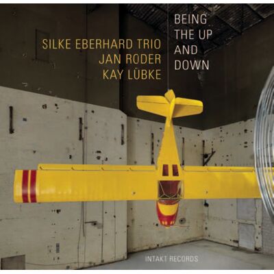 Silke Eberhard Trio: Being The Up And Down Silke Eberhard Trio: Being The Up And Down