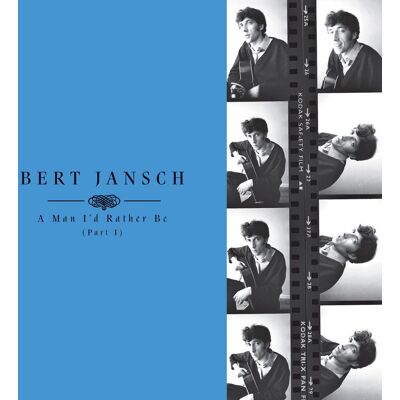 Jansch Bert: A Man I'd Rather Be (Part 1) Jansch Bert: A Man I'd Rather Be (Part 1)