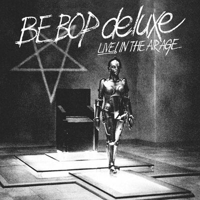 Be Bop Deluxe: Live! in the air age 1977 (Rem) Be Bop Deluxe: Live! in the air age 1977 (Rem)