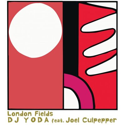 DJ Yoda Feat Joel Culpepper: London Fields DJ Yoda Feat Joel Culpepper: London Fields