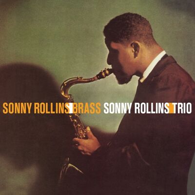 Rollins Sonny: Brass / Trio Rollins Sonny: Brass / Trio
