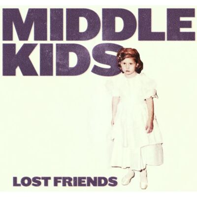 Middle Kids: Lost Friends Middle Kids: Lost Friends
