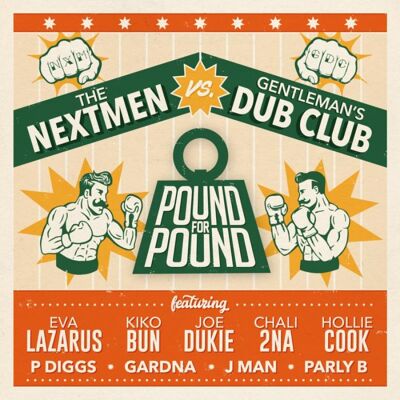 Nextmen Vs Gentleman's Dub Club: Pound For Pound Nextmen Vs Gentleman's Dub Club: Pound For Pound