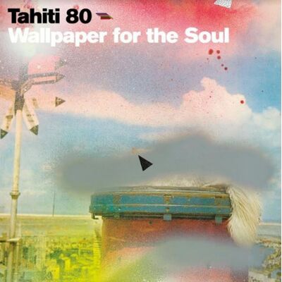 Tahiti 80: Wallpaper of the Soul Tahiti 80: Wallpaper of the Soul