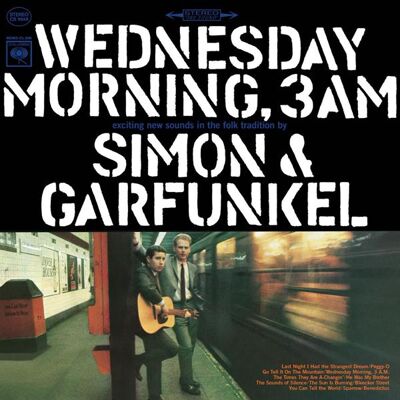 Simon & Garfunkel: Wednesday Morning 3 A.M. Simon & Garfunkel: Wednesday Morning 3 A.M.