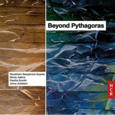 Stockholm Saxophone Quartet: Beyond Pythagoras Stockholm Saxophone Quartet: Beyond Pythagoras