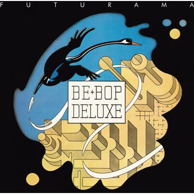 Be Bop Deluxe: Futurama (Rem) Be Bop Deluxe: Futurama (Rem)