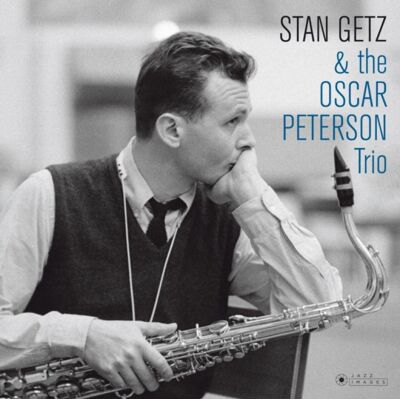 Getz Stan & Oscar Peterson Trio: Stan Getz... Getz Stan & Oscar Peterson Trio: Stan Getz...