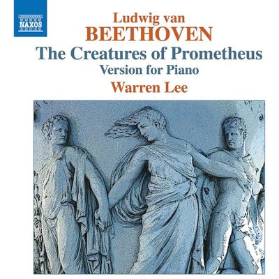 Beethoven: The Creatures Of Prometheus Beethoven: The Creatures Of Prometheus