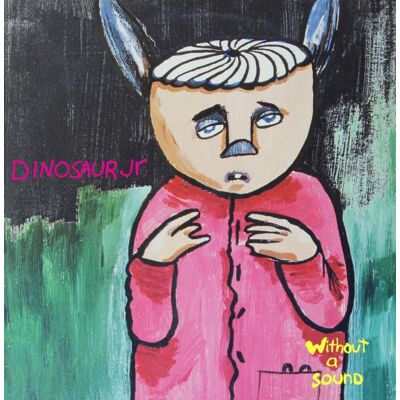 Dinosaur Jr: Without A Sound (Deluxe) Dinosaur Jr: Without A Sound (Deluxe)