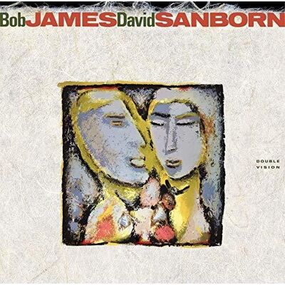 James Bob & David Sanborn: Double Vision James Bob & David Sanborn: Double Vision