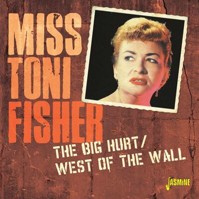 Toni Fisher: The Big Hurt / West of the Wall Toni Fisher: The Big Hurt / West of the Wall